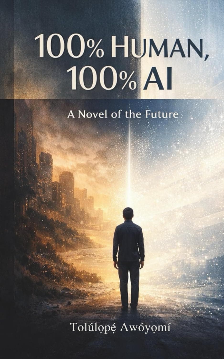 100% Human, 100% AI: A Novel of the Future book cover